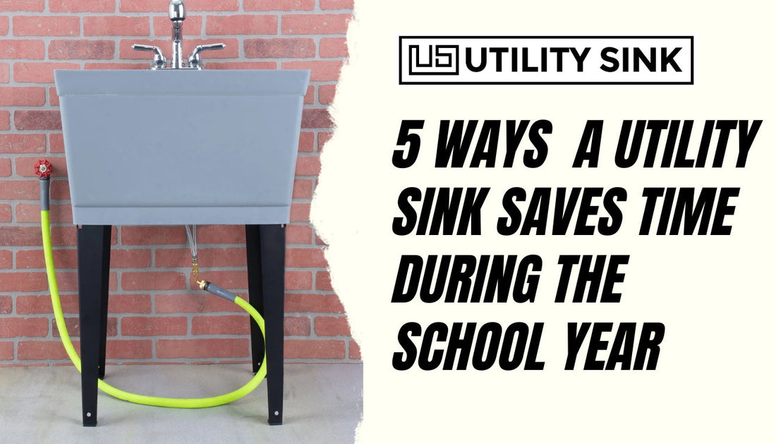 5 Ways a Utility Sink Saves Time During the School Year