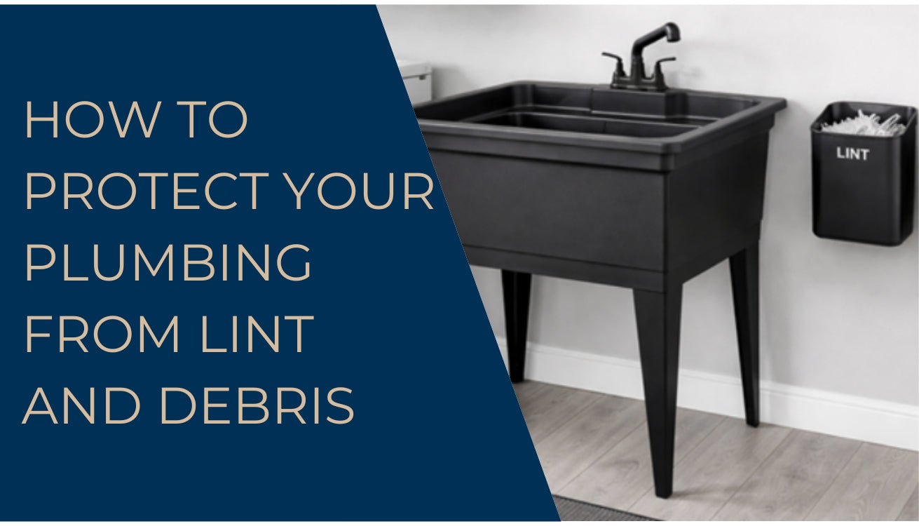 How to Protect Your Plumbing from Lint and Debris