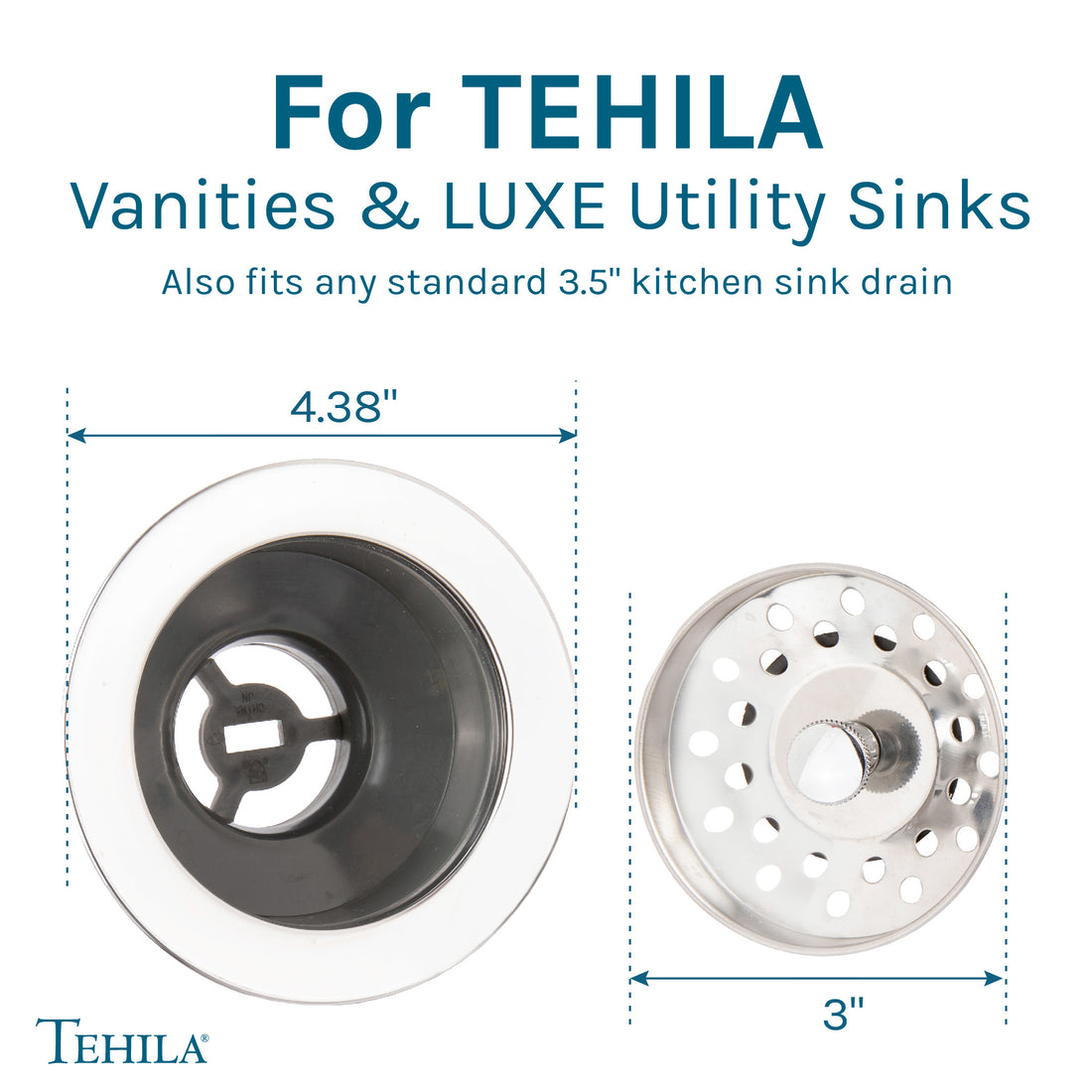 For Tehila Vanities & Luxe Utility Sinks Also fits any standard 3.5" kitchen sink drain